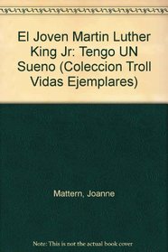 El Joven Martin Luther King Jr: Tengo UN Sueno (Coleccion Troll Vidas Ejemplares)