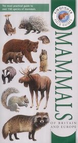 Field Guide to the Mammals of Britain and Europe (Field guides)