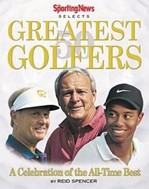 50 Greatest Golfers : A Celebration of the All-Time Best