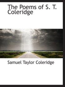 The Poems of S. T. Coleridge