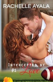 Intercepted by Love: Part One: A Football Romance (A Quarterback's Heart) (Volume 1)