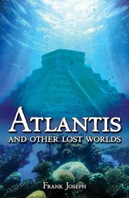 Atlantis: And Other Lost Worlds