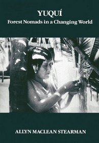 Yuqui: Forest Nomads in a Changing World (Case Studies in Cultural Anthropology)