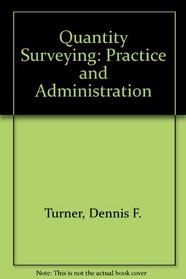Quantity Surveying: Practice and Administration