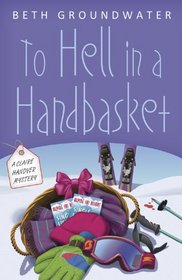 To Hell in a Handbasket (Claire Hanover, Bk 2)