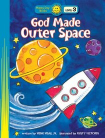 God Made Outer Space (Happy Day Books Level 3)