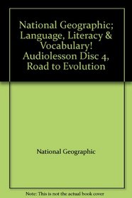 National Geographic; Language, Literacy & Vocabulary! Audiolesson Disc 4, Road to Evolution