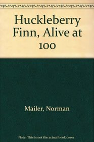 Huckleberry Finn, Alive at 100