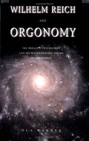 Wilhelm Reich and Orgonomy