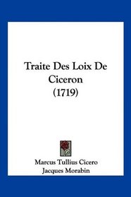 Traite Des Loix De Ciceron (1719) (French Edition)