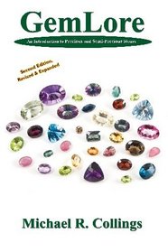 GemLore: An Introduction to Precious and Semi-Precious Stones: Second Edition