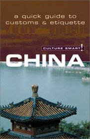 Culture Smart! China: A Quick Guide to Customs  Etiquette