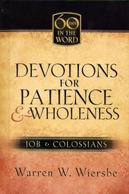Devotions for Patience & Wholeness: Job & Colossians (60 Days in the Word)