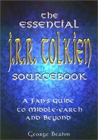 The Essential J.R.R. Tolkien Sourcebook: A Fan's Guide to Middle-earth and Beyond