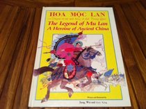 The Legend of Mu Lan : A Heroine of Ancient China