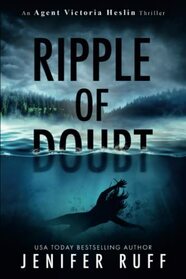 Ripple of Doubt (Agent Victoria Heslin, Bk 4)