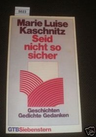 Seid nicht so sicher!: Geschichten, Gedichte, Gedanken (Gutersloher Taschenbucher/Siebenstern) (German Edition)