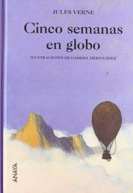 Cinco semanas en globo / Five Weeks in a Balloon (Cuentos, Mitos Y Libros-Regalo / Stories, Myths and Books-Gift) (Spanish Edition)