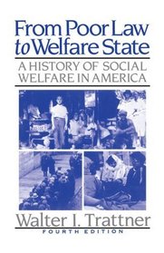 From Poor Law to Welfare State: A History of Social Welfare in America (4th Edition)