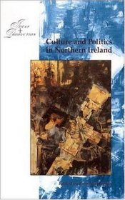 Culture and Politics in Northern Ireland (Ideas and Production)