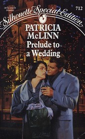 Prelude to a Wedding (Wedding Duet, Bk 1) (Silhouette Special Edition, No 712)