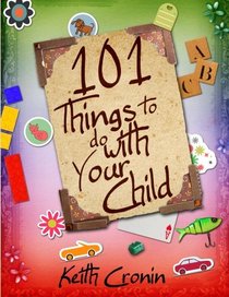 101 Things To Do With Your Child