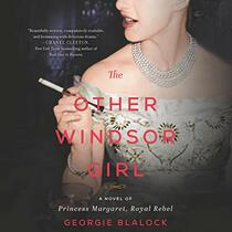 The Other Windsor Girl Lib/E: A Novel of Princess Margaret, Royal Rebel