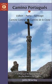 A Pilgrim's Guide to the Camino Portugus: Lisbon - Porto - Santiago / Camino Central - Camino de la Costa (Camino Guides)
