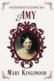 Amy (The Daughters of Allamont Hall)