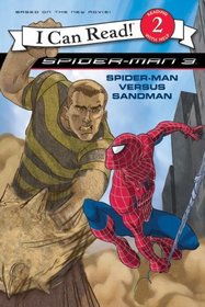 Spider-Man 3: Spider-Man Versus Sandman (I Can Read Book 2)