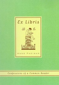 Ex Libris : Confessions of a Common Reader
