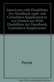 Americans With Disabilities Act Handbook: 1996 Cumulative Supplement No. 2 Current Through April 1, 1996 (Americans With Disabilities Act Handbook Cumulative Supplement)