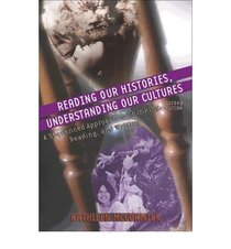 Reading Our Histories Understanding Our Cultures A Sequenced Approach to Thinking, Reading, and Writing