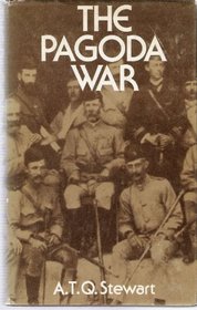 Pagoda War: Lord Dufferin and the Fall of the Kingdom of Ava, 1885-86