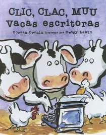 Clic, Clac, Muu Vacas Escritoras (Click, Clack, Moo: Cows That Type) (Spanish Edition)