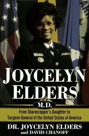 Joycelyn Elders, M.D.: From Sharecropper's Daughter to Surgeon General of the United States of America
