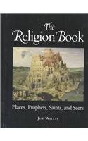The Religion Book: Places, Prophets, Saints, and Seers (The Seeker Series)