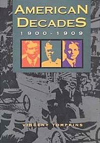 American Decades 1900-1909 (American Decades)