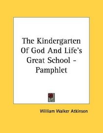 The Kindergarten Of God And Life's Great School - Pamphlet