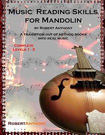 Music Reading Skills for Mandolin Complete Levels 1 - 3: A Transition Out of Method Books into Real Music