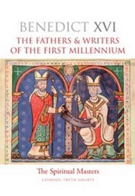 Spiritual Masters: Fathers and Writers of the First Millennium