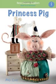 Princess Pig: A Short Vowel Adventure (BraveMouse Readers)
