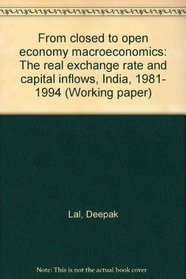 From closed to open economy macroeconomics: The real exchange rate and capital inflows, India, 1981-1994 (Working paper)
