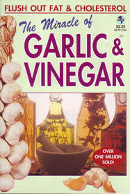 The Miracle of Garlic & Vinegar