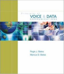 Principles of Voice & Data Communications (Voice & Data Communications Series)