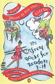 Let's Hear It for the Girls : 375 Great Books for Readers 2-14