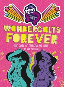 Wondercolts Forever: The Diary of Celestia and Luna (My Little Pony Equestria Girls)