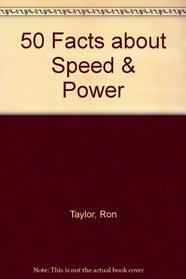 50 Facts About Speed & Power (50 Facts)