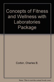 Concepts of Fitness and Wellness with Laboratories Package