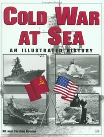 The Cold War at Sea: An Illustrated History